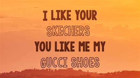 i like your skechers do you like my gucci shoes|skechers gucci shoes.